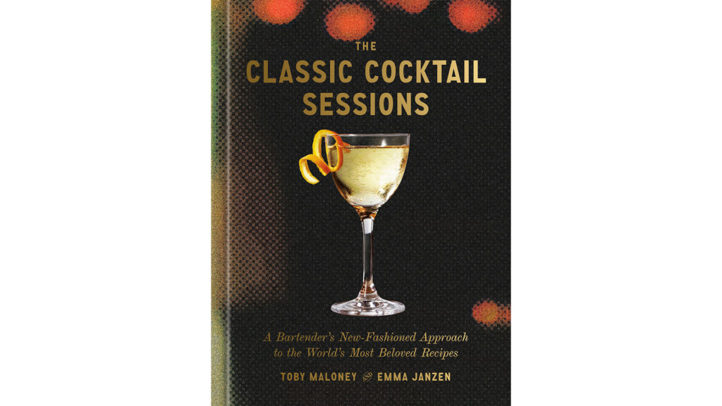 The Classic Cocktail Sessions - Toby Maloney e Emma Janzen Clarkson Potter